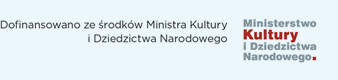 Dofinansowano ze środków Ministra Kultury i Dziedzictwa Narodowego