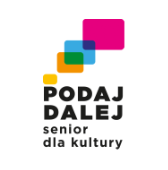 PODAJ DALEJ - senior dla kultury